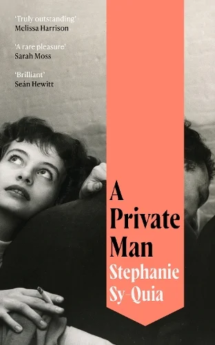 The book cover of A Private Man by Stephanie Sy-Quia