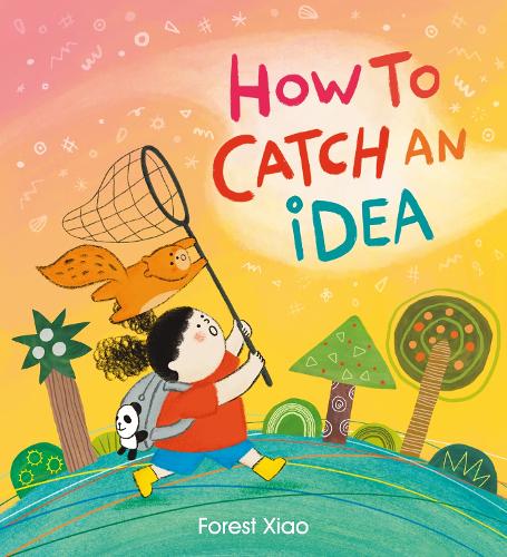 The cover of the book How to Catch an Idea by Forest Xiao