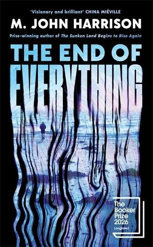 The cover of the book The End of Everything by M. John Harrison
