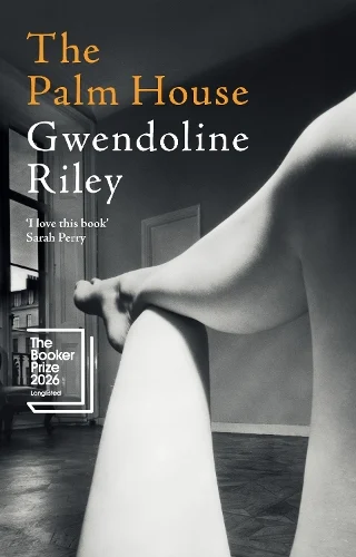 The cover of the book The Palm House by Gwendoline Riley